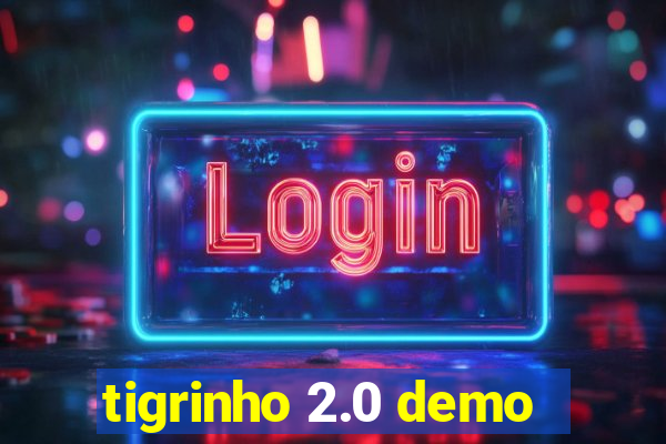 tigrinho 2.0 demo